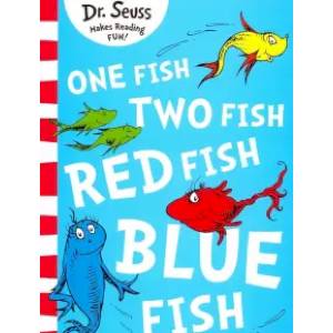 One Fish, Two Fish, Red Fish, Blue Fish One Fish, Two Fish, Red Fish, Blue Fish