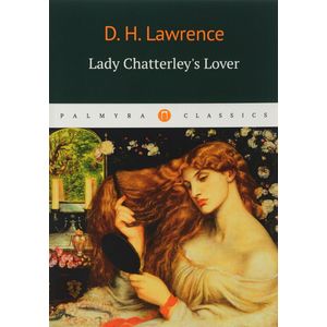 Lady Chatterleys Lover Lady Chatterleys Lover