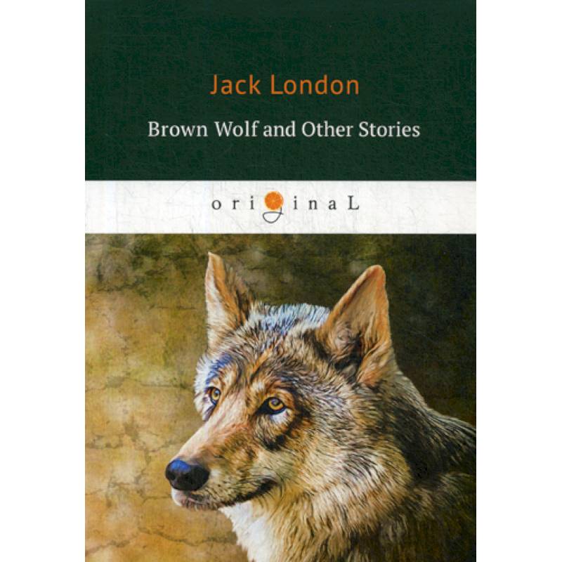 Brown Wolf and Other Stories Brown Wolf and Other Stories