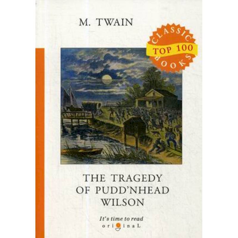 The Tragedy of Pudd’nhead Wilson The Tragedy of Pudd’nhead Wilson
