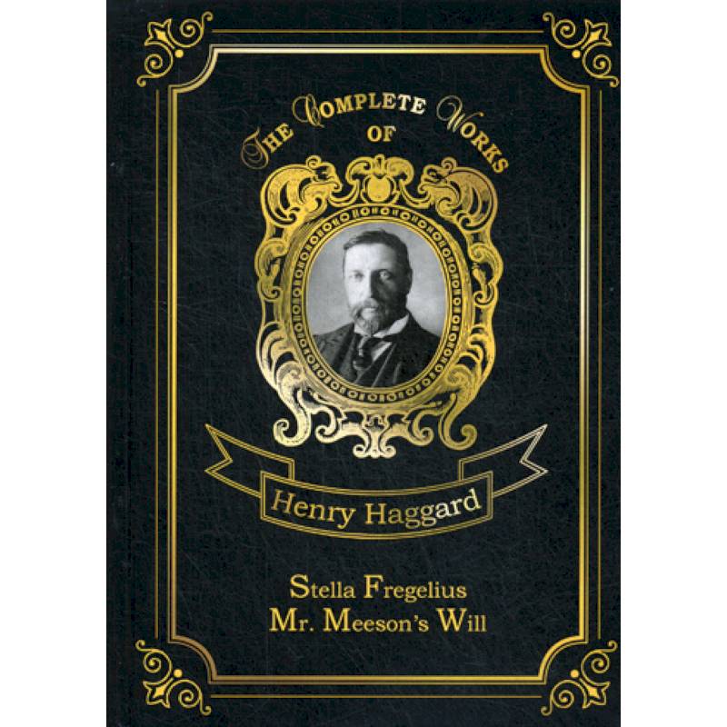 Stella Fregelius & Mr. Meeson’s Will Stella Fregelius & Mr. Meeson’s Will