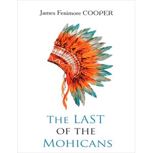 James Cooper: The Last of the Mohicans James Cooper: The Last of the Mohicans