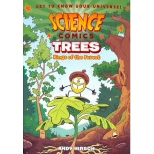Science Comics: Trees: Kings of the Forest Science Comics: Trees: Kings of the Forest