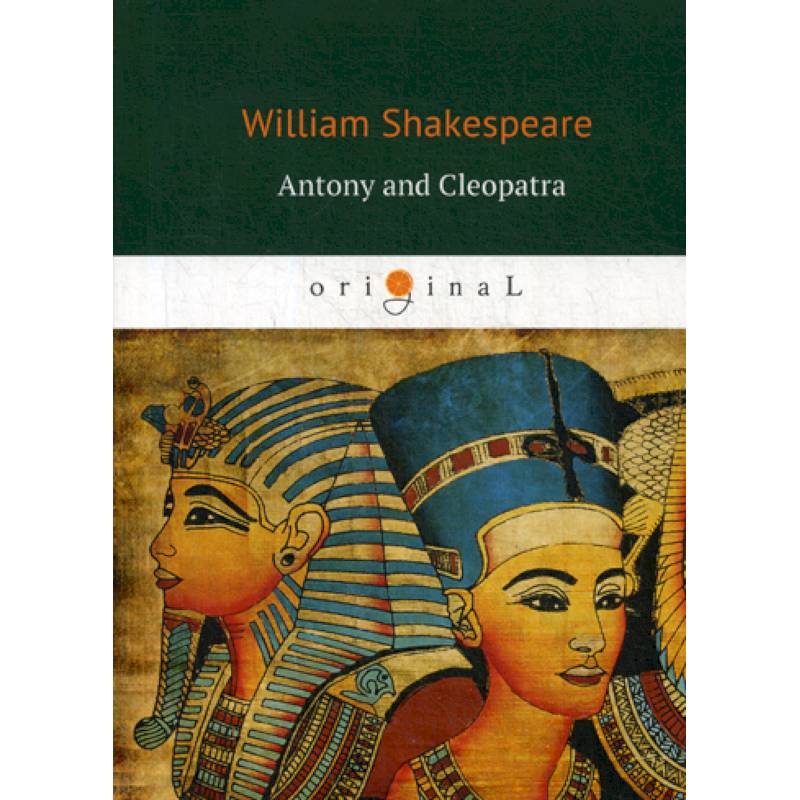 Antony and Cleopatra Antony and Cleopatra