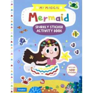 My Magical Mermaid Sparkly Sticker Activity Book My Magical Mermaid Sparkly Sticker Activity Book