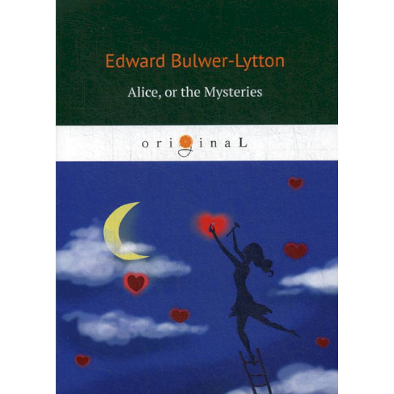 Alice, or the Mysteries Alice, or the Mysteries