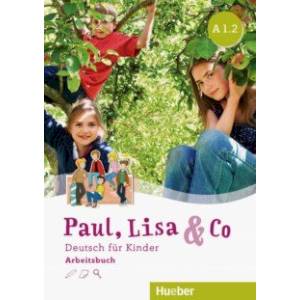 Paul, Lisa & Co A1/2. Arbeitsbuch. Deutsch fur Kinder Paul, Lisa & Co A1/2. Arbeitsbuch. Deutsch fur Kinder