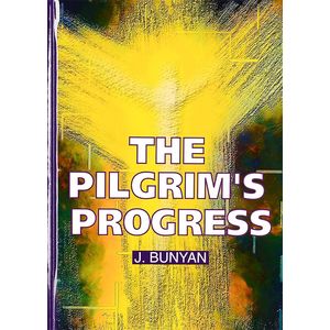 The Pilgrim's Progress The Pilgrim's Progress