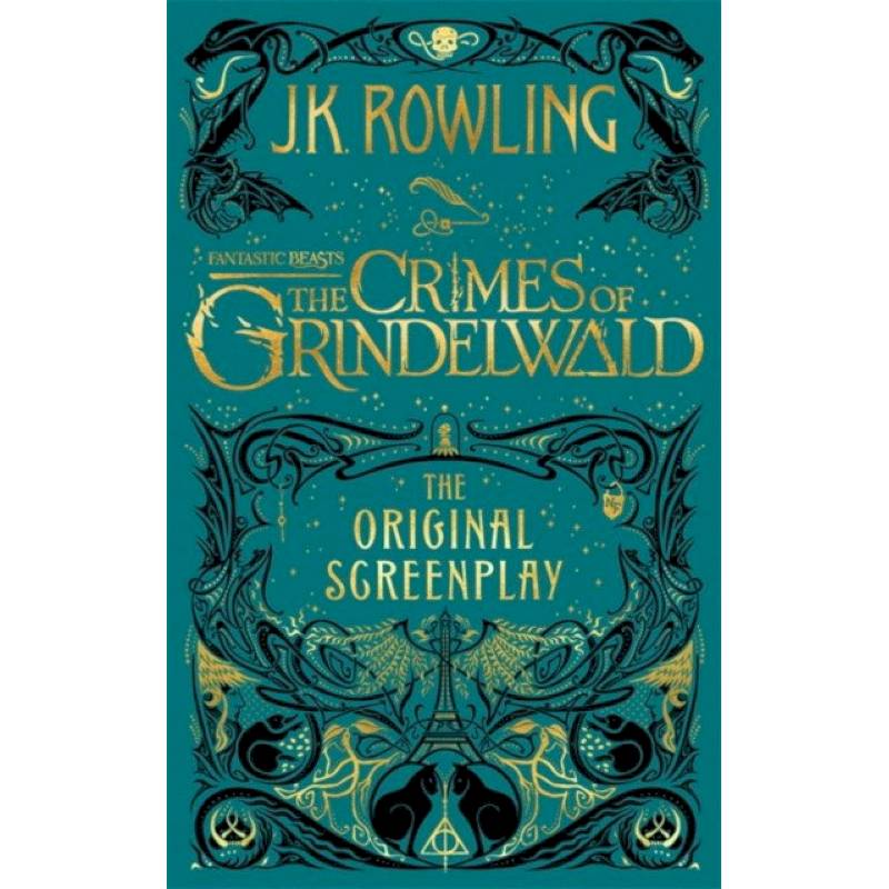 Fantastic Beasts. The Crimes of Grindelwald - Original Screenplay Fantastic Beasts. The Crimes of Grindelwald - Original Screenplay