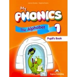 My Phonics 1. The Alphabet Student's Book. Учебник