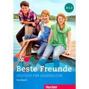 Beste Freunde. Deutsch fur Jugendliche. Kursbuch. A1.2 Beste Freunde. Deutsch fur Jugendliche. Kursbuch. A1.2