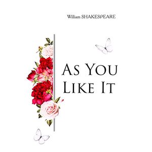 As You Like It As You Like It