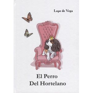 El Perro Del Hortelano = Собака на сене: пьеса на испанском