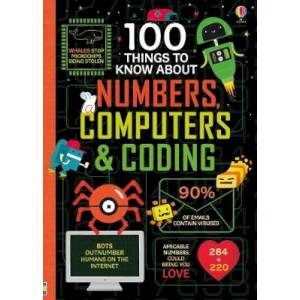 100 Things to Know About Numbers Computers & Coding 100 Things to Know About Numbers Computers & Coding