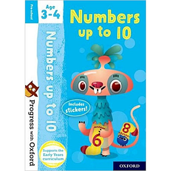 Progress with Oxford: Numbers up to 10. Age 3-4 Progress with Oxford: Numbers up to 10. Age 3-4