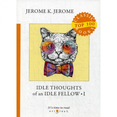 Чтение на английском языке, книга Idle Thoughts of an Idle Fellow I купить по скидке
