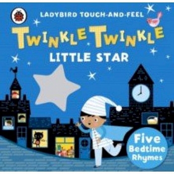 Twinkle Little Star touch-and-feel rhymes Twinkle Little Star touch-and-feel rhymes