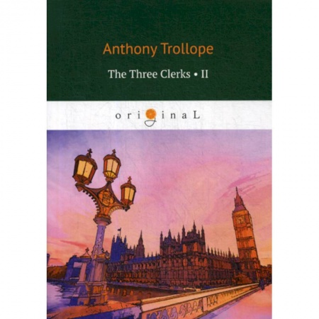 Чтение на английском языке, книга The Three Clerks купить по скидке