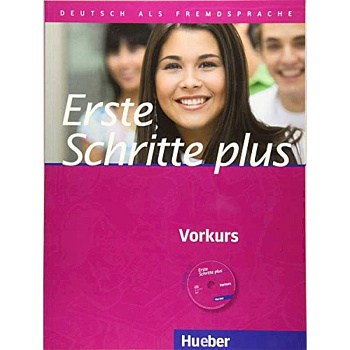 Erste Schritte plus, Vorkurs, Kursbuch mit CD Erste Schritte plus, Vorkurs, Kursbuch mit CD