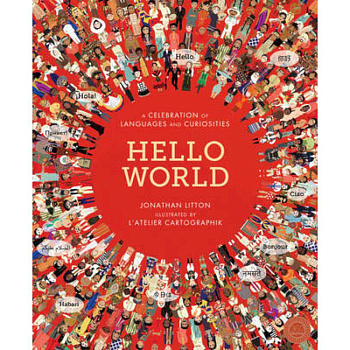 Hello World. A Celebration of Languages and Curiosities Hello World. A Celebration of Languages and Curiosities