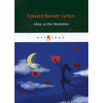 Alice, or the Mysteries Alice, or the Mysteries