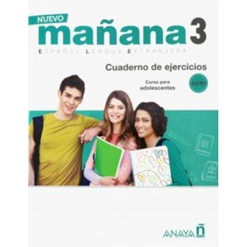 Nuevo Manana 3. Cuaderno de Ejercicios A2/B1 Nuevo Manana 3. Cuaderno de Ejercicios A2/B1