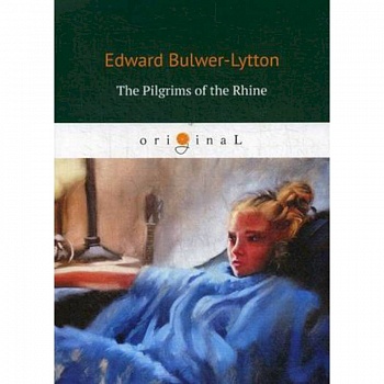 The Pilgrims of the Rhine The Pilgrims of the Rhine