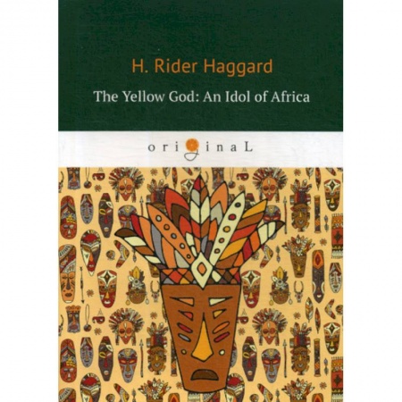 Чтение на английском языке, книга The Yellow God: An Idol of Africa купить по скидке