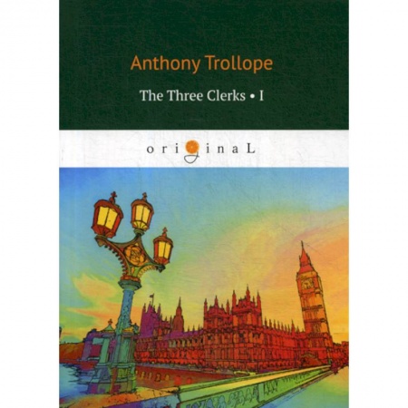 Чтение на английском языке, книга The Three Clerks купить по скидке