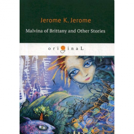 Чтение на английском языке, книга Malvina of Brittany and Other Stories купить по скидке