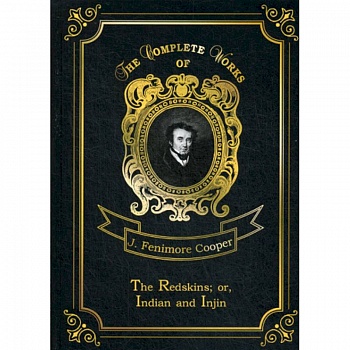 The Redskins. or, Indian and Injin