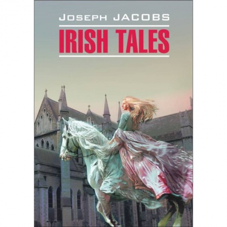 Чтение на английском языке, книга Irish Tales купить по скидке