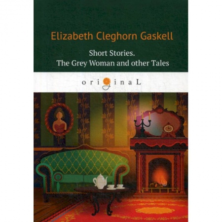 Чтение на английском языке, книга Short Stories. The Grey Woman and other Tales купить по скидке